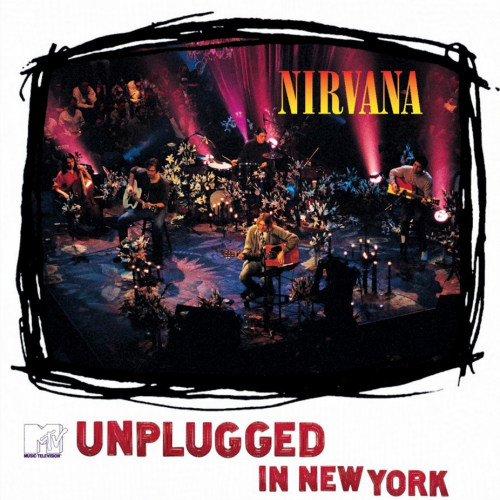 NIRVANA - MTV UNPLUGGED IN NEW YORKNIRVANA UNPLUGGED.jpg